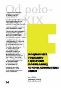 Pogranicze folkloru i kultury popularnej w wielkomiejskiej Łodzi -  - książka