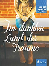 Im dunklen Land der Träume - Marie Louise Fischer - ebook