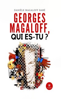Georges Magaloff, qui es-tu ? - Danièle Magaloff Babé - ebook