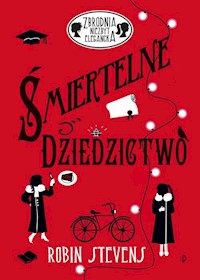 Śmiertelne dziedzictwo - Robin Stevens - ebook + książka
