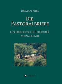 Die Pastoralbriefe - Ein heilsgeschichtlicher Kommentar - Roman Nies - ebook