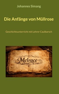 Die Anfänge von Müllrose - Johannes Simang - ebook