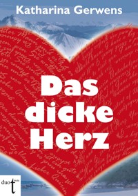 Das dicke Herz - Katharina Gerwens - ebook