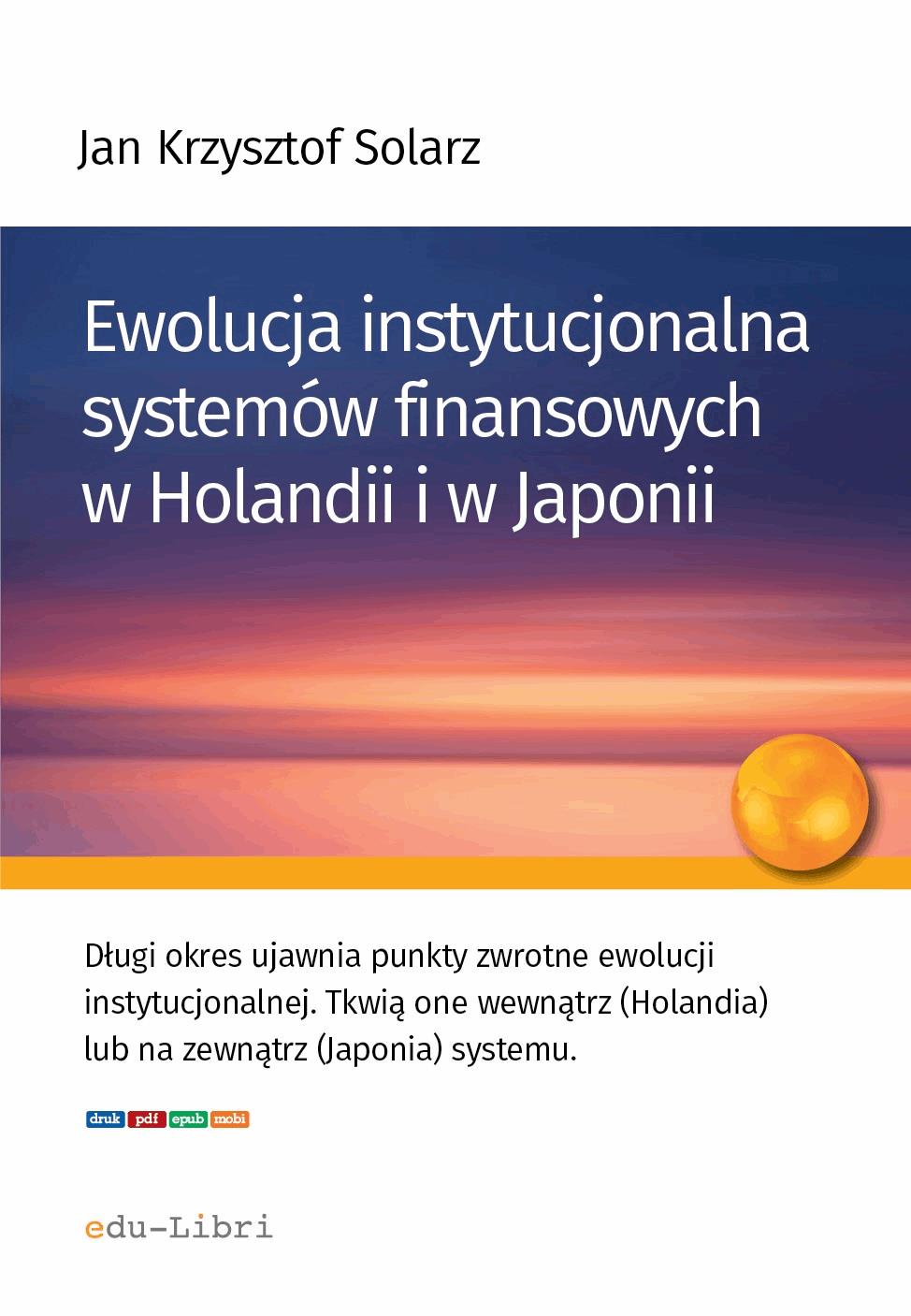 Okładka:Ewolucja instytucjonalna systemów finansowych w Holandii i Japonii 