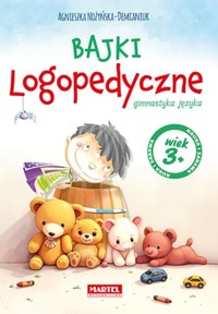 Bajki logopedyczne, gimnastyka języka - Agnieszka Nożyńska-Demianiuk - książka
