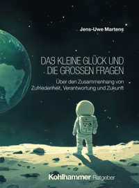 Das kleine Glück und die großen Fragen - Jens-Uwe Martens - ebook