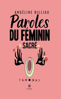Paroles du féminin sacré - Angéline Billiau - ebook
