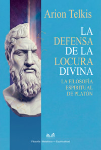 La Defensa De La Locura Divina - Arion Telkis / Luiz Santos - ebook