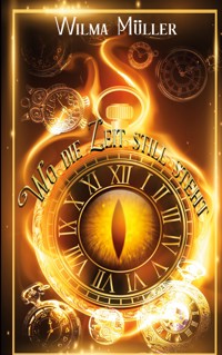 Wo die Zeit stillsteht - Wilma Müller - ebook