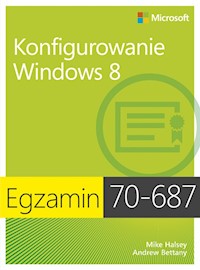 Egzamin 70-687 Konfigurowanie Windows 8 - Halsey Mike, Bettany Andrew - książka