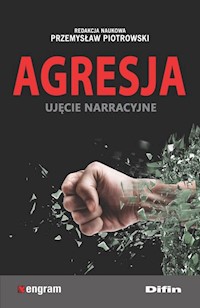 Agresja ujęcie narracyjne - Piotrowski Przemysław redakcja naukowa - książka