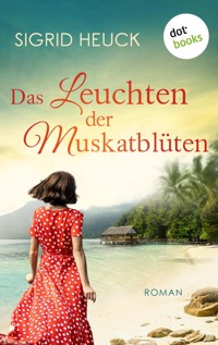 Das Leuchten der Muskatblüten - Sigrid Heuck - ebook
