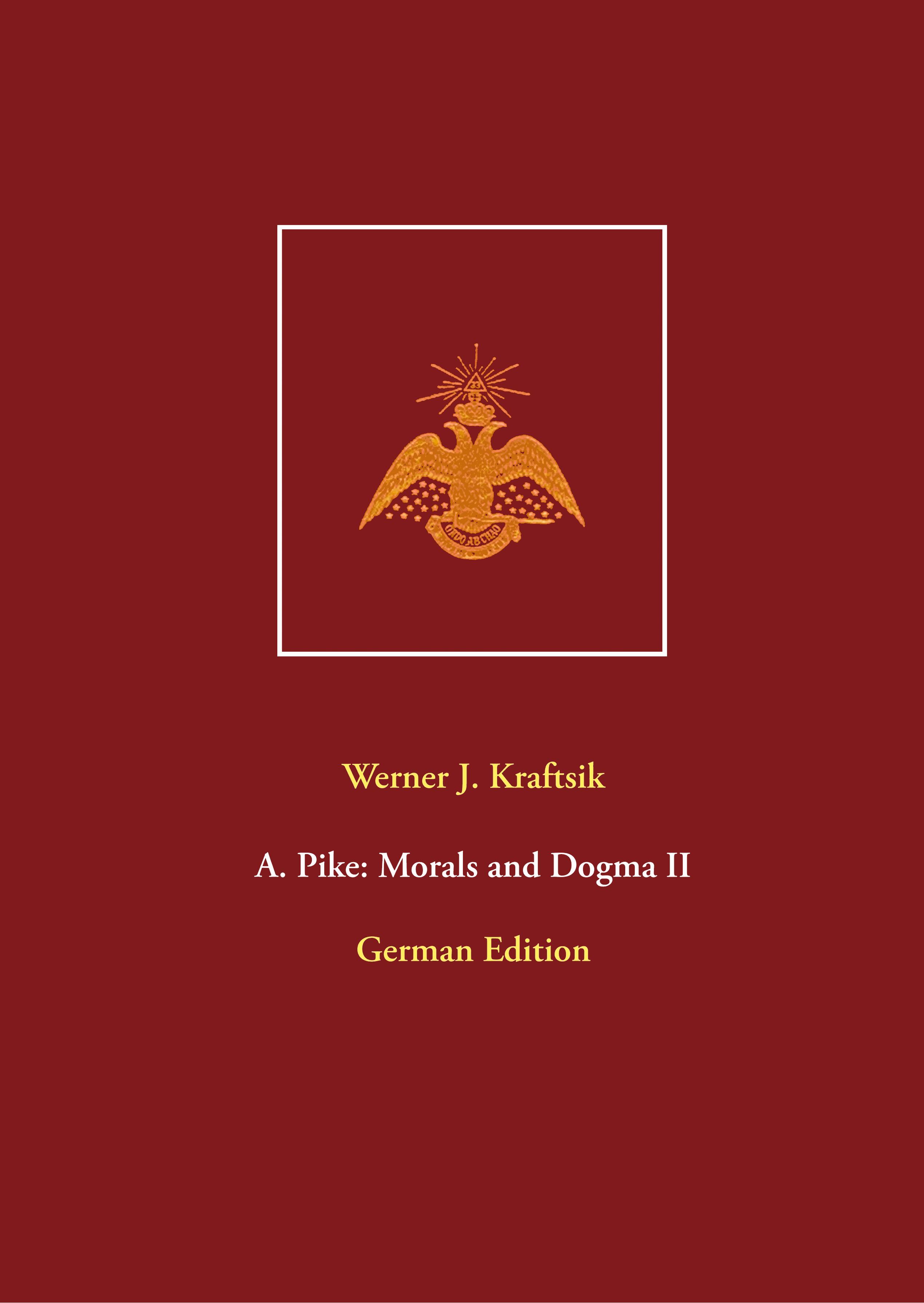 A. Pike: Morals and Dogma II