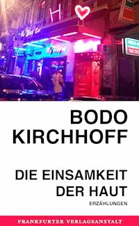 Die Einsamkeit der Haut - Bodo Kirchhoff - ebook