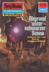Perry Rhodan 1170: Abgrund unter schwarzer Sonne -  Kurt Mahr - ebook