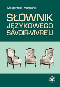Słownik językowego savoir-vivre'u - Marcjanik Małgorzata - książka
