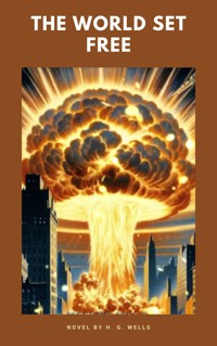 The World Set Free - H G Wells - ebook