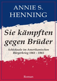 Sie kämpften gegen Brüder - Annie S. Henning - ebook