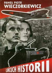 Łańcuch historii - Wieczorkiewicz Paweł Piotr - książka