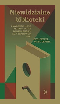 Niewidzialne biblioteki - Lawrence Liang, James Monica, Danish Sheikh, Amy Trautwein, Jacek Dehnel - ebook