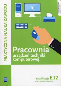 Pracownia urządzeń techniki komputerowej Kwalifikacja E.12 - Klekot Tomasz, Pytel Krzysztof - książka