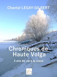 Chroniques de Haute Volga - Chantal Legay-Gilbert - ebook
