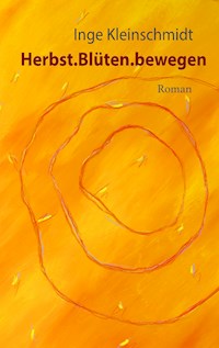 Herbst.Blüten.bewegen - Inge Kleinschmidt - ebook