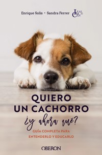 Quiero un cachorro, ¿y ahora qué? - Enrique Solís Álvarez - ebook