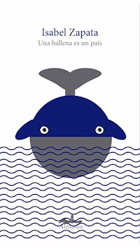 Una ballena es un país - Isabel Zapata - ebook