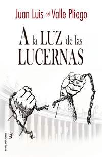 A la luz de las lucernas - Juan Luis del Valle Pliego - ebook