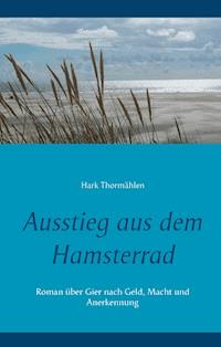 Ausstieg aus dem Hamsterrad - Hark Thormählen - ebook
