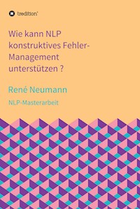 Wie kann NLP konstruktives Fehler-Management unterstützen ? - René Neumann - ebook