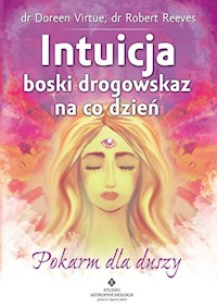 Intuicja boski drogowskaz na co dzień - Virtue Doreen, Reeves Robert - książka