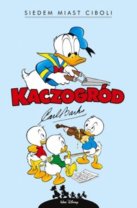 Kaczogród. Carl Barks. Siedem miast Ciboli i inne historie z lat 1954-1955 -  - książka