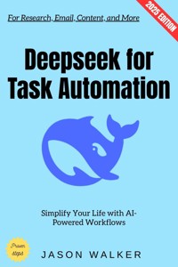 Deepseek for Task Automation: - Jason Walker - ebook