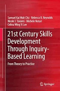 21st Century Skills Development Through Inquiry-Based Learning - Samuel Kai Wah Chu - ebook