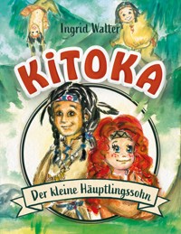 Kitoka - der kleine Häuptlingssohn - Ingrid Walter - ebook