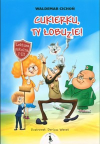 Cukierku, ty łobuzie! - Cichoń Waldemar - ebook + audiobook + książka