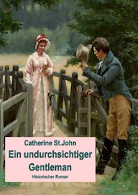 Ein undurchsichtiger Gentleman. - Catherine St.John - ebook
