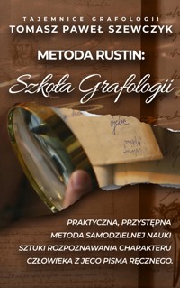 Szkoła Grafologii. Praktyczna, przystępna metoda samodzielnej nauki sztuki rozpoznawania charakteru człowieka z jego pisma ręcznego - Tomasz Paweł Szewczyk - ebook + audiobook