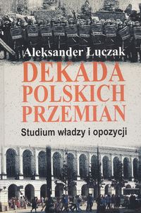 Dekada polskich przemian - Łuczak Aleksander - książka