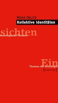Kollektive Identitäten - Heike Delitz - ebook