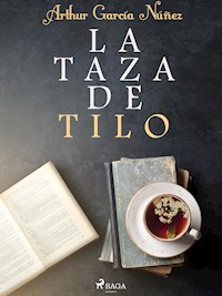 La taza de tilo - Arthur García Núñez - ebook