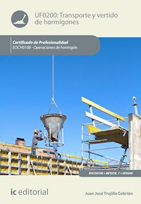 Transporte y vertido de hormigones. EOCH0108 - Juan José Trujillo Cebrián - ebook