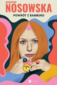 Powrót z Bambuko - Katarzyna Nosowska - ebook + audiobook + książka