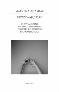 Przeżywając płeć. - Adamiak Marzena - książka