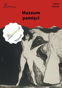Muzeum pamięci - Sylwia Chutnik - ebook