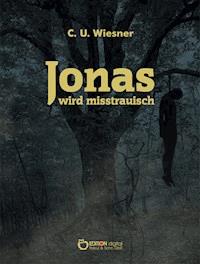 Jonas wird misstrauisch - C. U. Wiesner - ebook