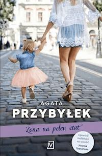 Żona na pełen etat - Agata Przybyłek - ebook + książka