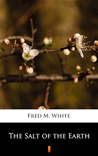 The Salt of the Earth - Fred M White - ebook